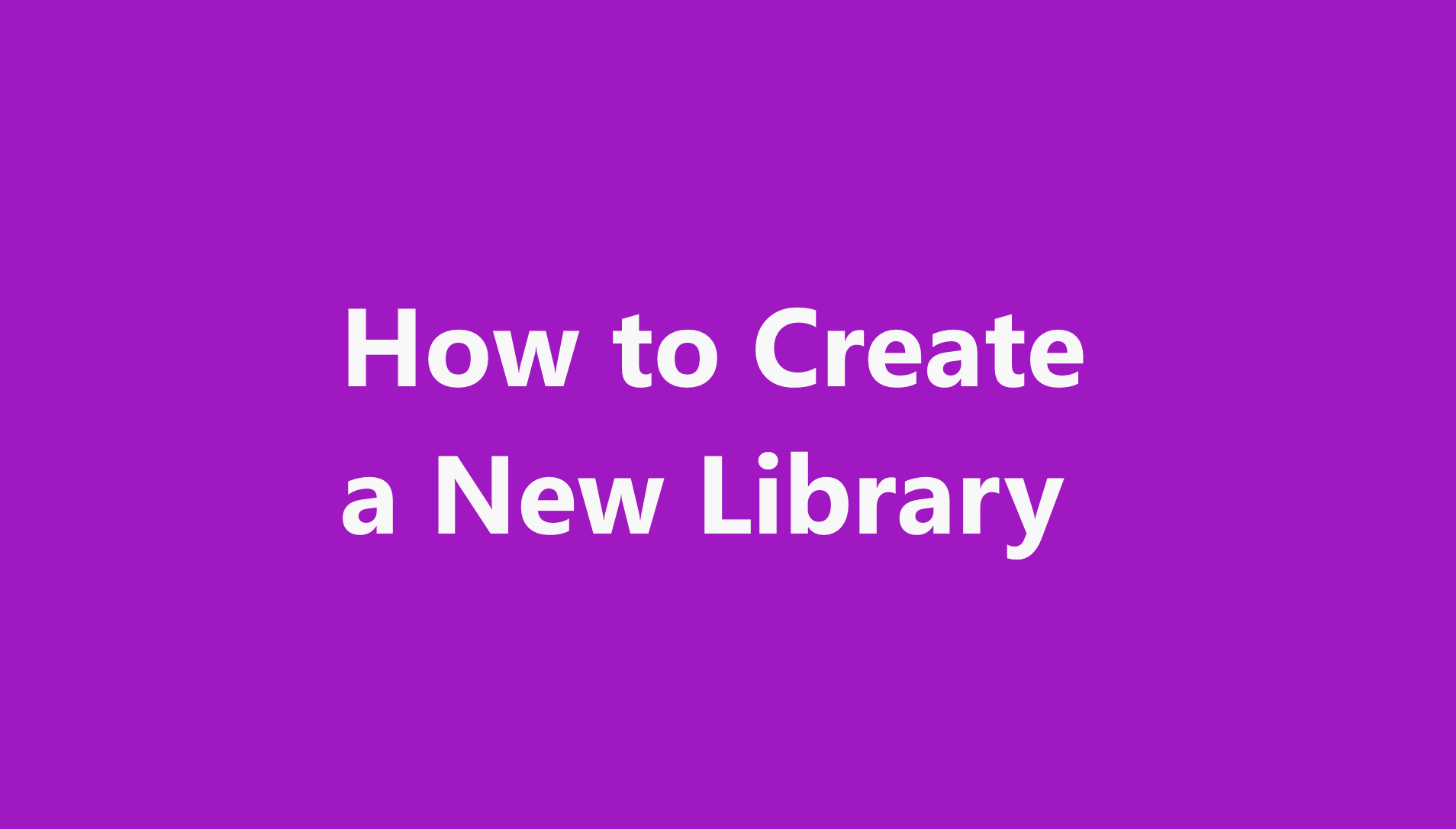 Create Library Preview