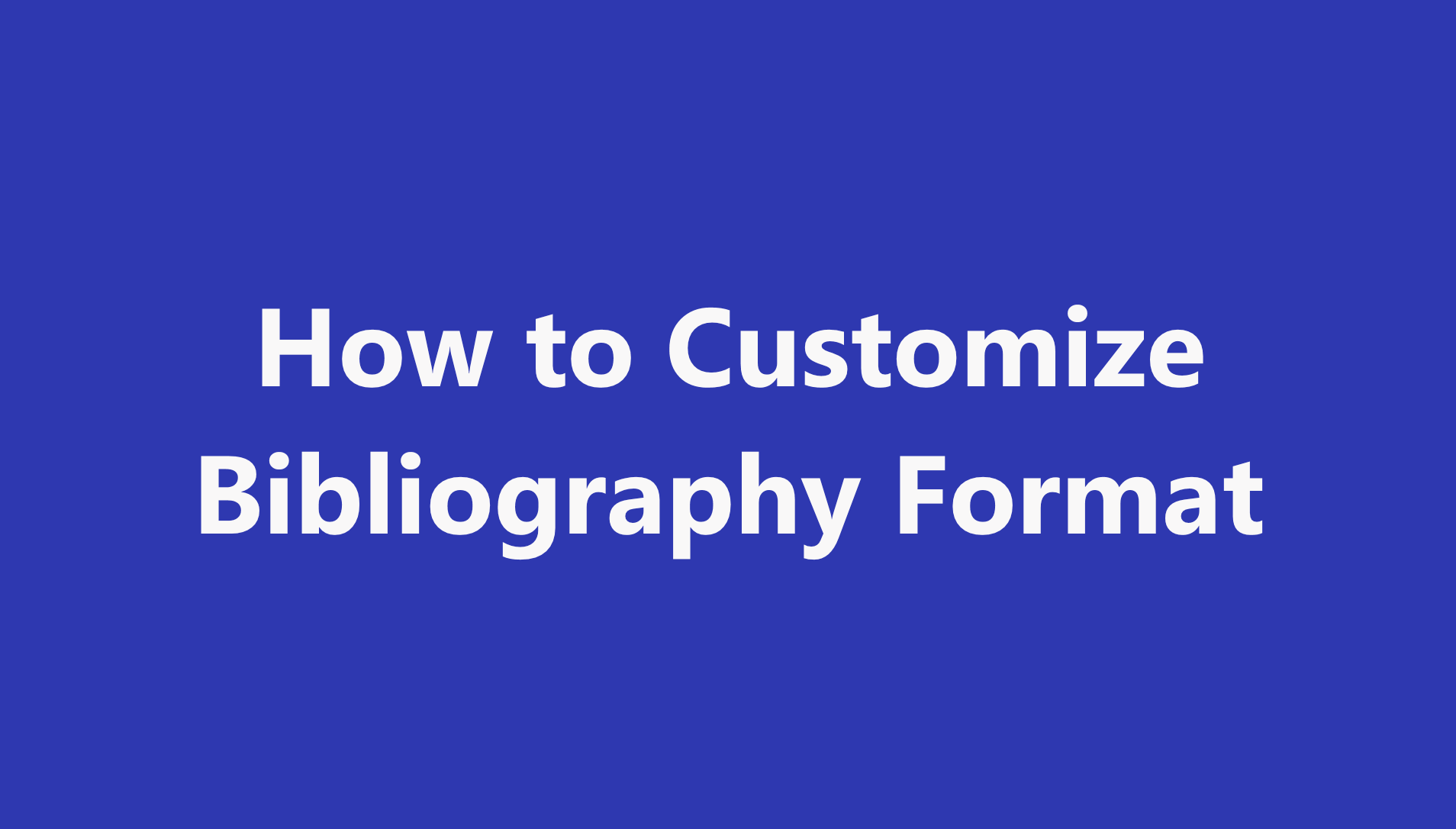 Customize Bibliography Format Preview